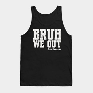 Bruh We Out 2nd Graders Second Grade Graduation Class 2024 Tank Top